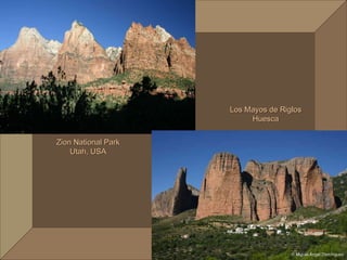 Zion National Park Utah, USA Los Mayos de Riglos Huesca 