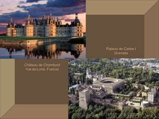 Château de Chambord Val-de-Loire, Francia Palacio de Carlos I Granada 