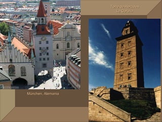 München, Alemania Torre de Hercules La Coruña 