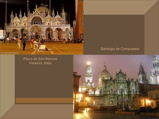 Plaza de San Marcos Venecia, Italia Santiago de Compostela 