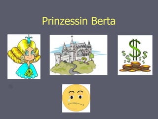 Prinzessin Berta
 