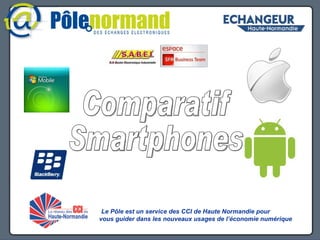Boîte mail au bord de la crise de nerf  Le Pôle est un service des CCI de Haute Normandie pour  vous guider dans les nouveaux usages de l’économie numérique Comparatif Smartphones 