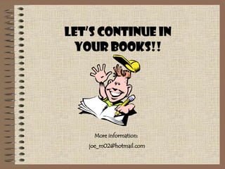 Let’s continue in your books!! More information:  [email_address] 
