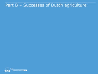 Part B – Successes of Dutch agriculture
 