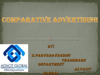 BY: S.PARVADAVARDINI TRADEMARK DEPARTMENT ALTACIT GLOBAL 