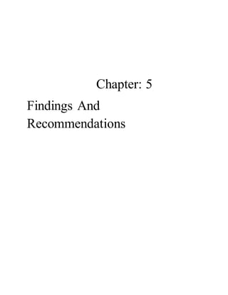 Chapter: 5
Findings And
Recommendations
 