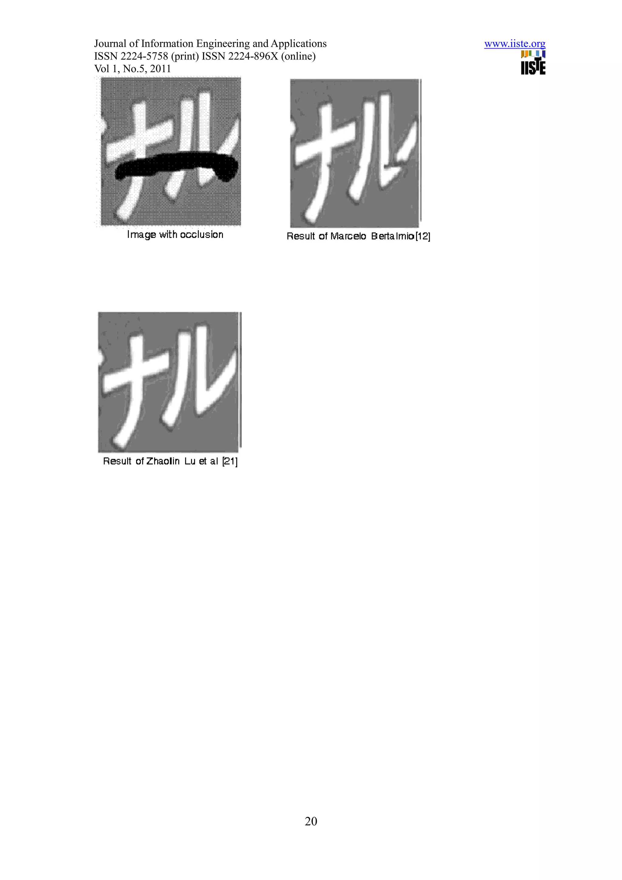 Journal of Information Engineering and Applications   www.iiste.org
ISSN 2224-5758 (print) ISSN 2224-896X (online)
Vol 1, No.5, 2011




                                              20
 