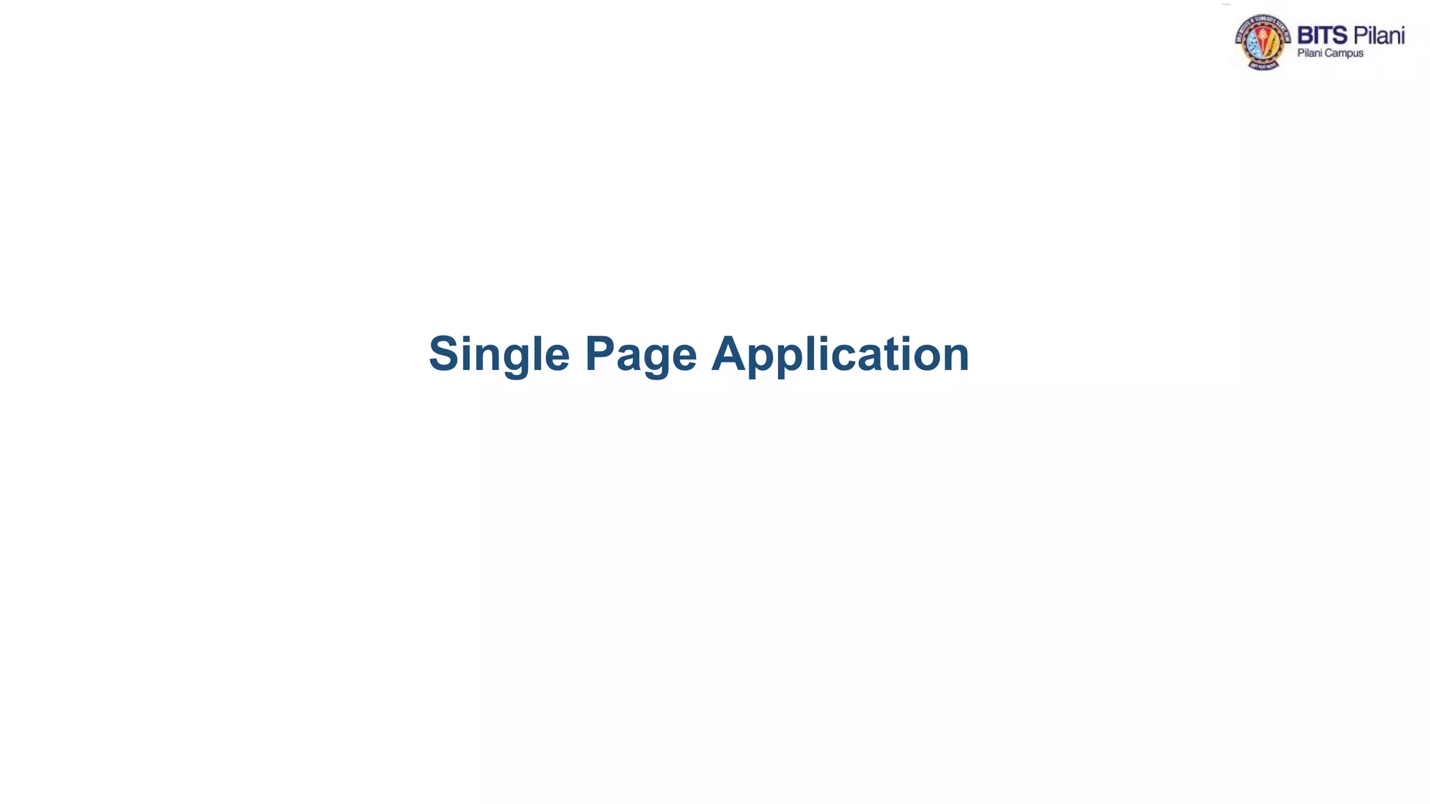 Single Page Application
 