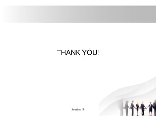 THANK YOU!
Session 18 27
 