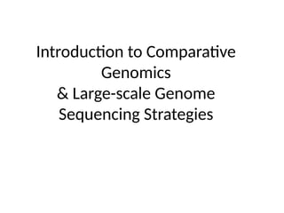 Comparatuive Genomics Comparative_Genomics_and_Genome_Sequencing_113540.pptx