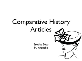 Comparative History
    Articles

       Brooke Soto
       M. Arguello
 