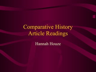 Comparative History Article Readings Hannah Houze 