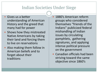 Indian Societies Under Siege<br />Gives us a better understanding of American History and the greed that many had for powe...