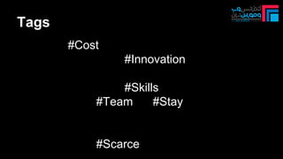 Tags
#Cost
#Innovation
#Skills
#Team #Stay
#Scarce
 