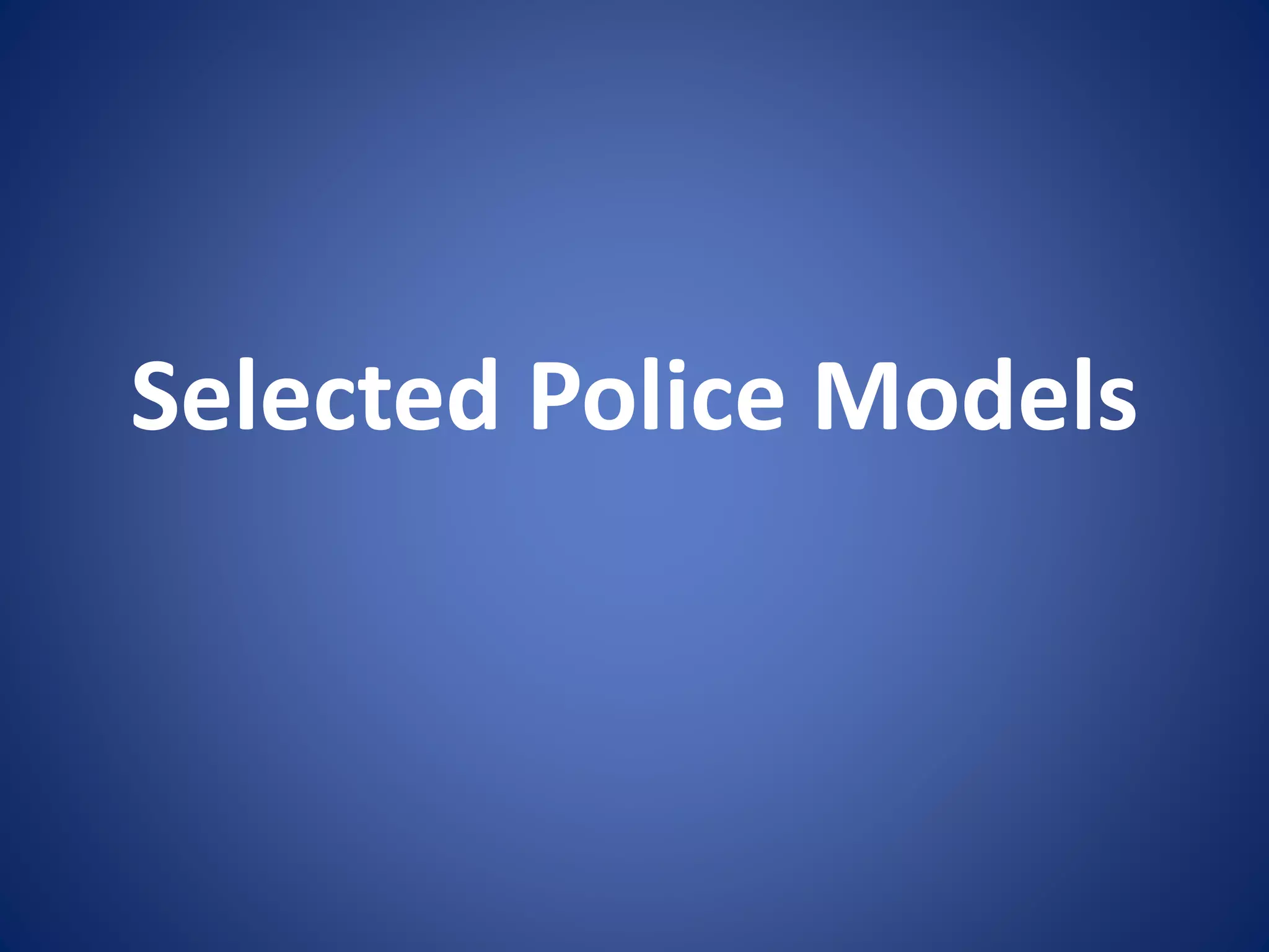 Selected Police Models
 