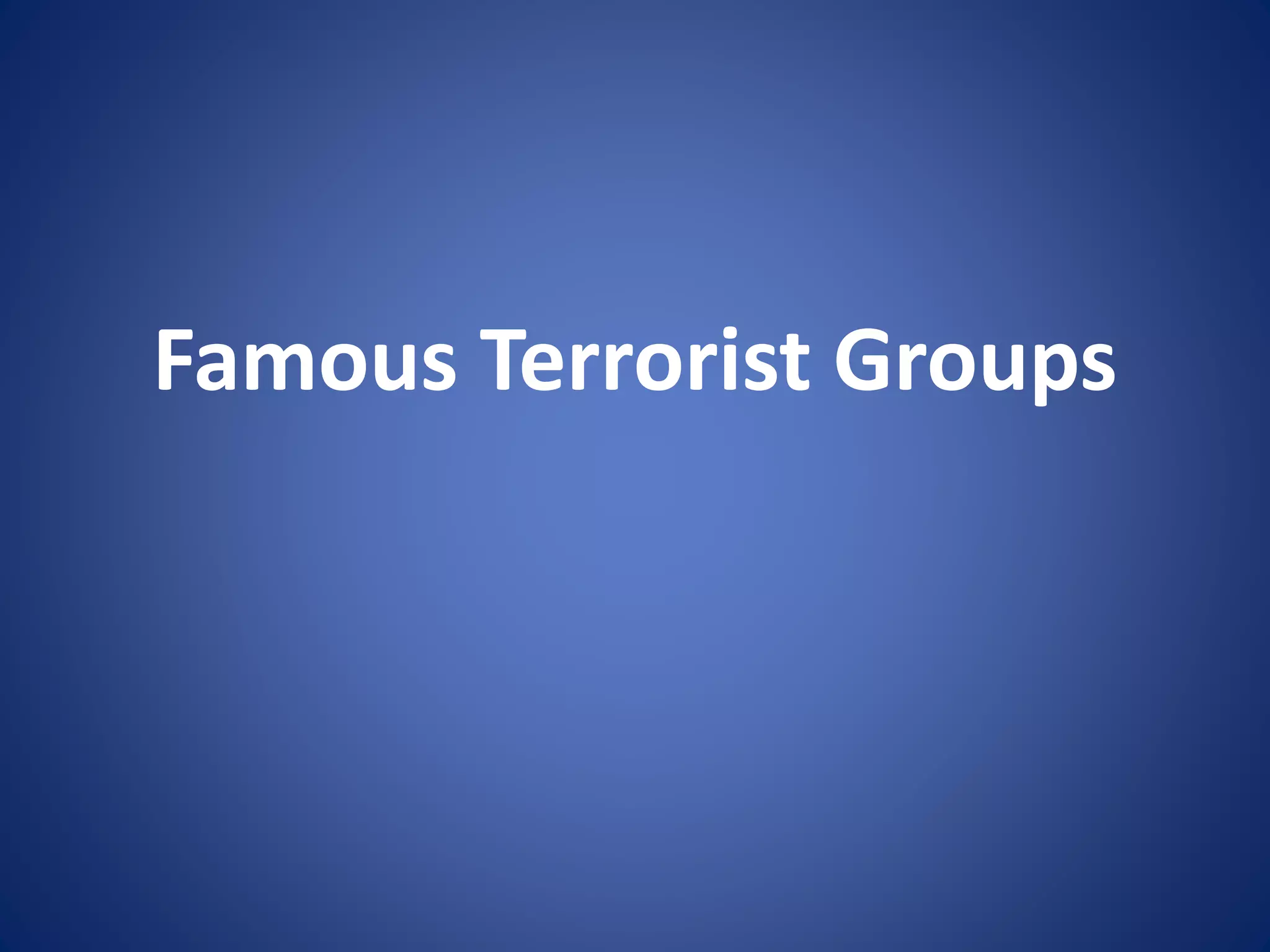 Famous Terrorist Groups
 