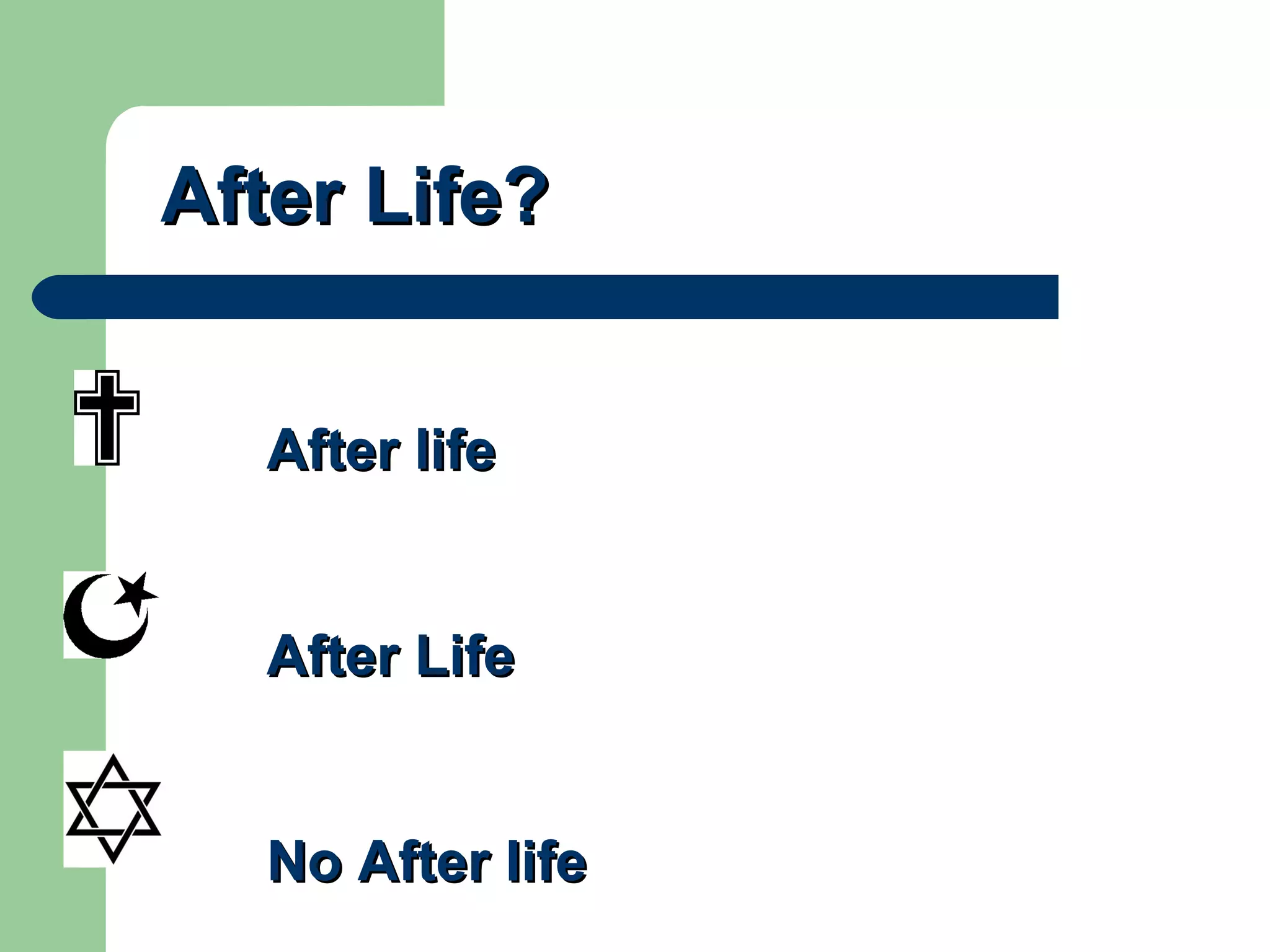 After Life? After life After Life No After life 