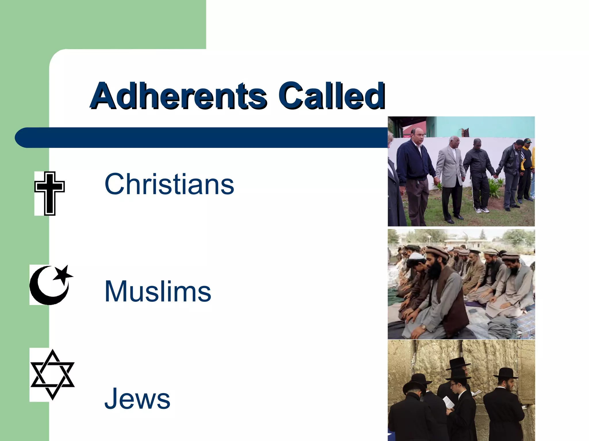 Christians Muslims Jews Adherents Called 