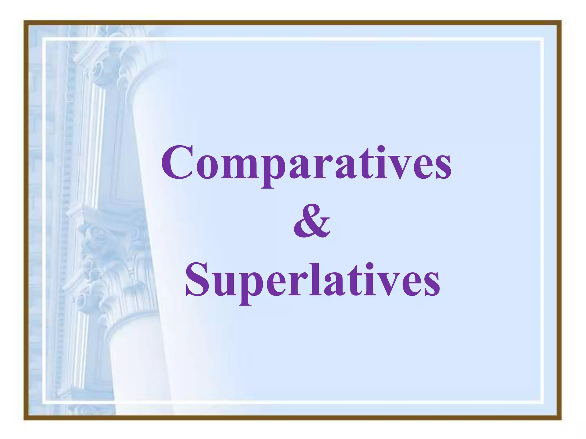 Comparatives - superlatives - inferiority | PPT