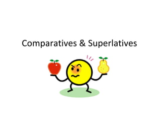Comparatives & Superlatives