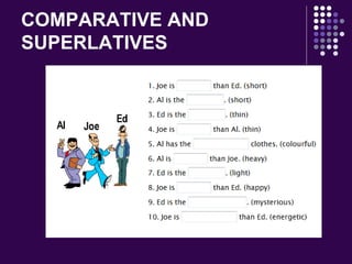 COMPARATIVE AND SUPERLATIVES 