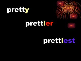 prett y prett i er prett i est 
