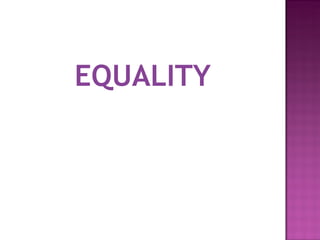 EQUALITY 