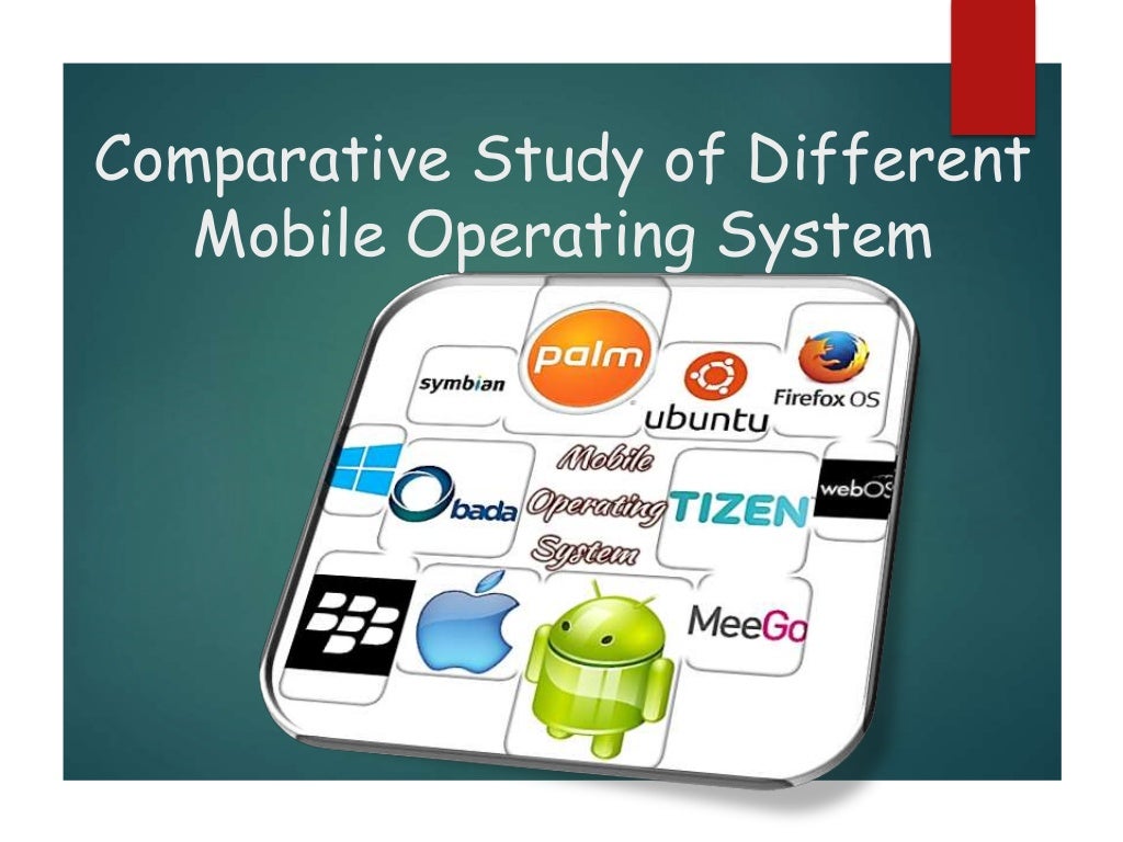 Comparative study of different mobile operating system Modern Operat…