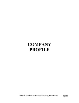 COMPANY
PROFILE

(CMCA, Teerthanker Mahaveer University, Moradabad)

Page 16

 