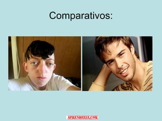 Comparativos:
 