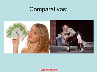 Comparativos:
 
