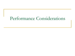 Performance Considerations
 