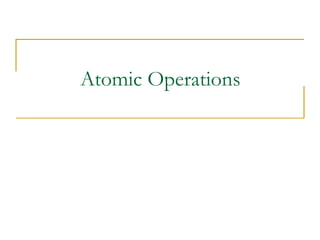 Atomic Operations
 
