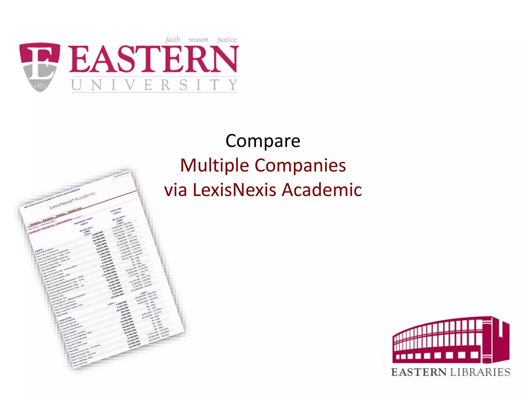 Compare
Multiple Companies
via LexisNexis Academic