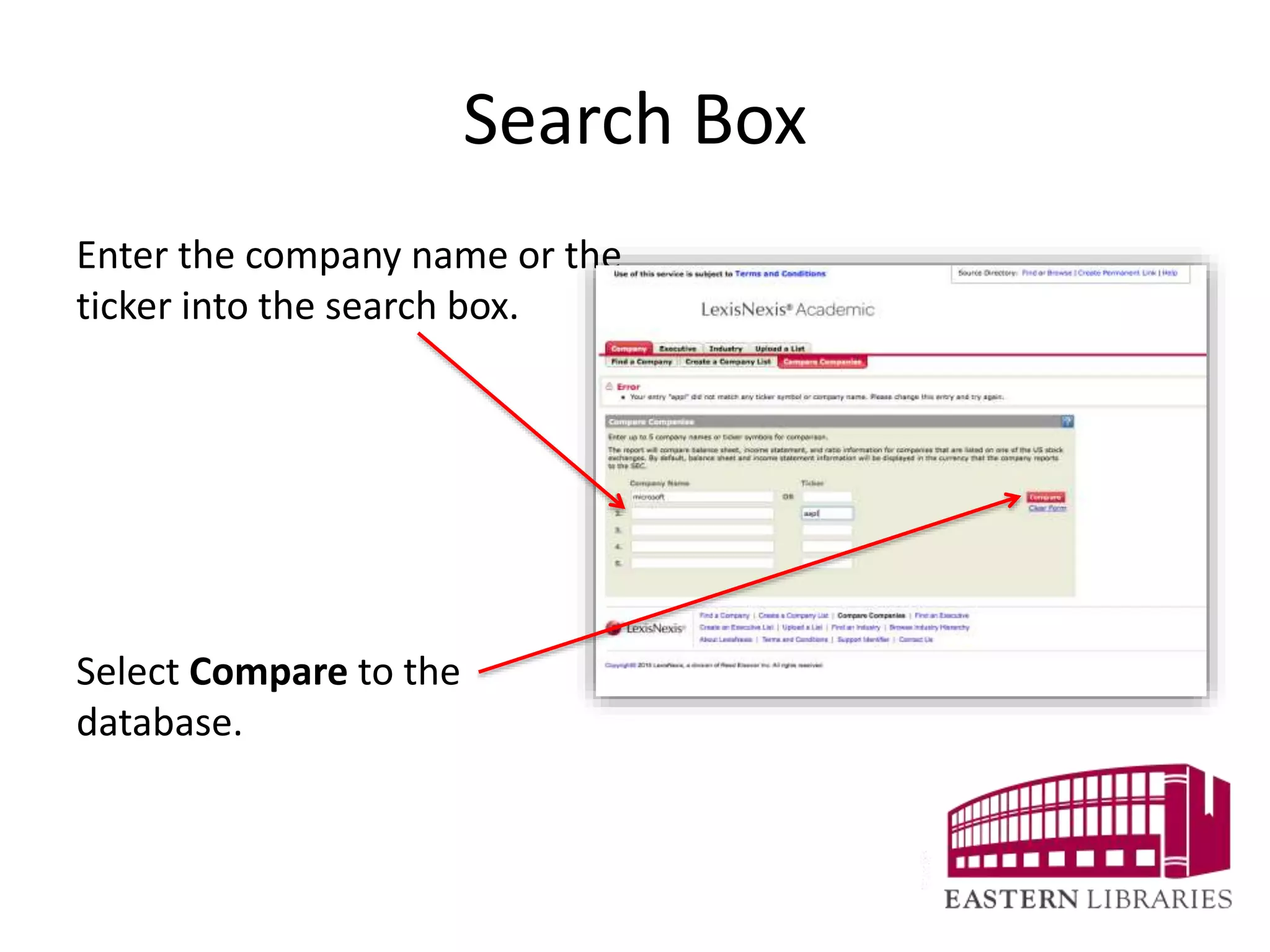 Search Box
Enter the company name or the
ticker into the search box.
Select Compare to the
database.