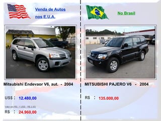 12.480,00 24.960,00 135.000,00 Mitsubishi Endevaor V6, aut.  -  2004 MITSUBISHI PAJERO V6  -  2004 
