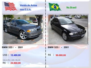 12.480,00 24.960,00 99.000,00 BMW 325 i  -  2001   BMW 325 i  -  2001   