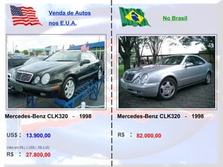 13.900,00 27.800,00 82.000,00 Mercedes-Benz CLK320   -  1998  Mercedes-Benz CLK320   -  1998   