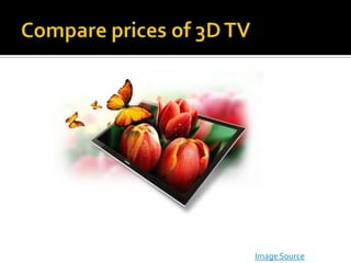 Compare prices of 3D TV Image Source 