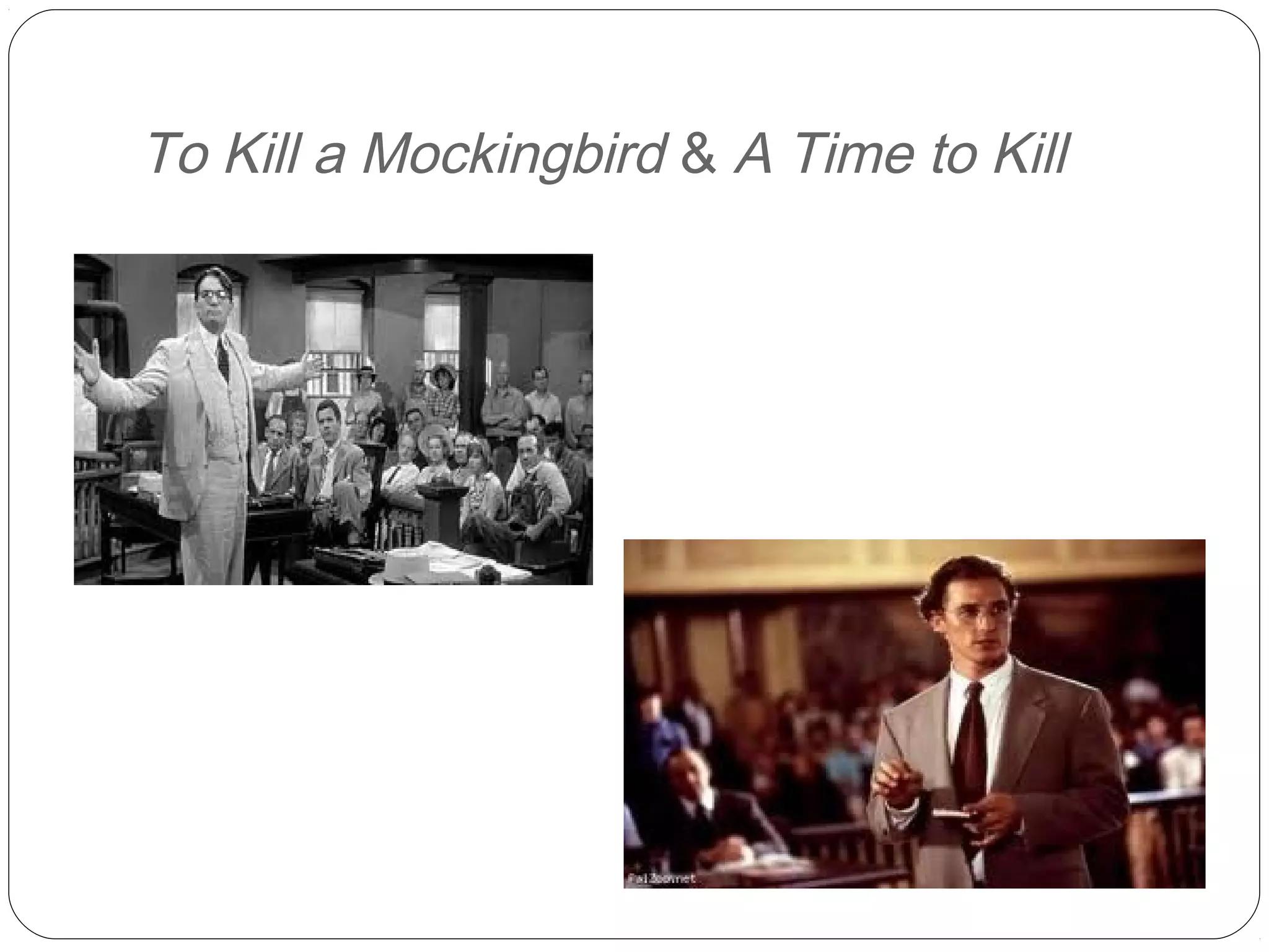 To Kill a Mockingbird & A Time to Kill
 