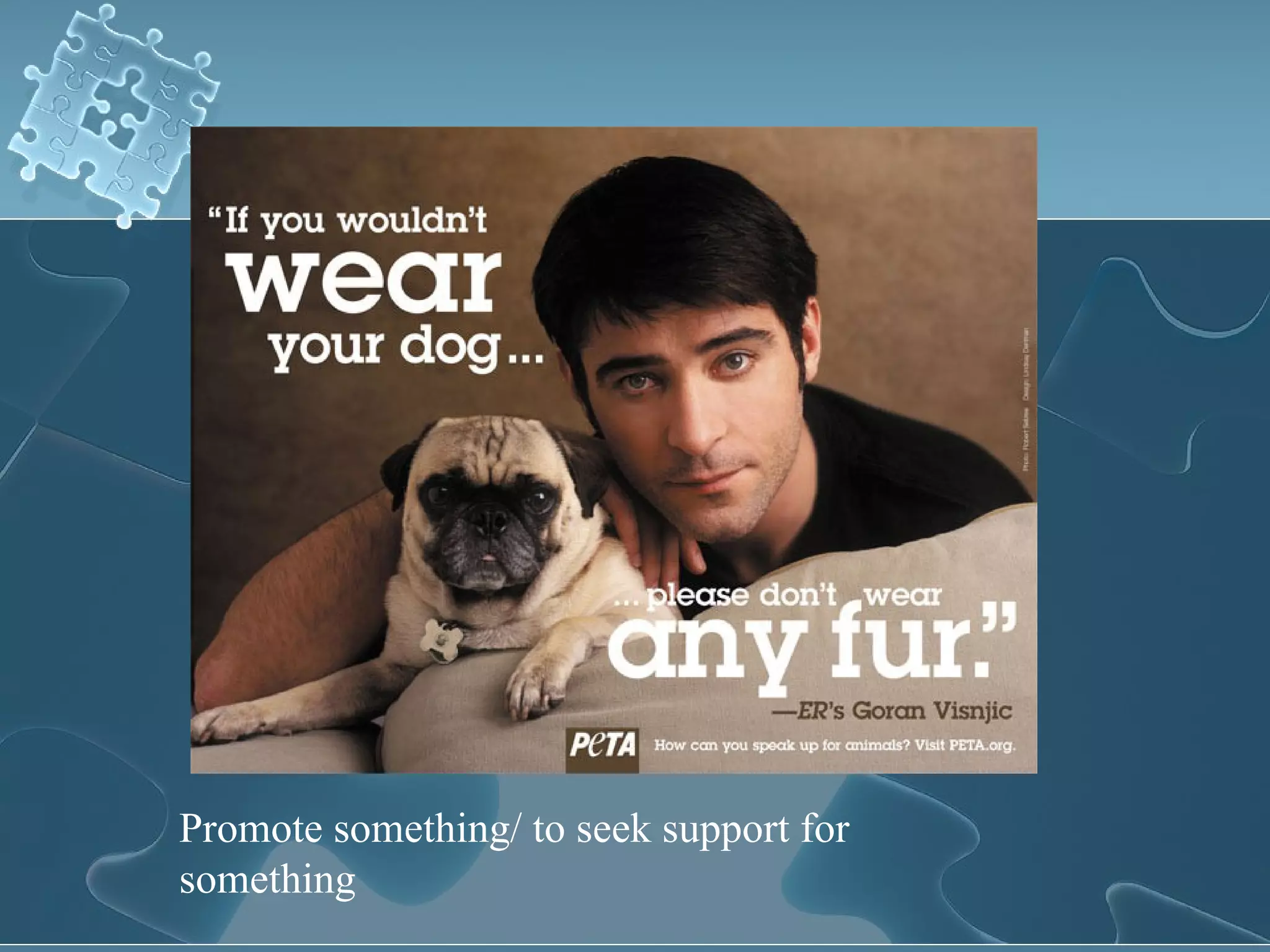 Promote something/ to seek support for something 