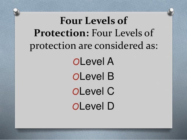 Compare and contrast the four levels of protection