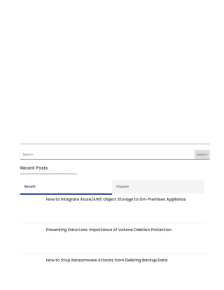 Search Search
Recent Posts
How to Integrate Azure/AWS Object Storage to On-Premises Appliance
Preventing Data Loss: Importance of Volume Deletion Protection
How to Stop Ransomware Attacks from Deleting Backup Data
Recent Popular
 