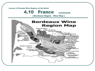 Lesson 4: Principle Wine Regions of the World
4.10 France (continued)
[ Bordeaux Region – Wine Map ]
 
