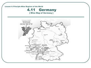 Lesson 4: Principle Wine Regions of the World
4.11 Germany
[ Wine Map of Germany ]
 