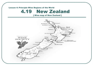 Lesson 4: Principle Wine Regions of the World
4.19 New Zealand
[ Wine map of New Zealand ]
 