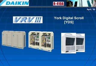 April, ‘09
York Digital Scroll
[YDS]
 