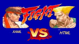 Comparing XAML and HTML: FIGHT!