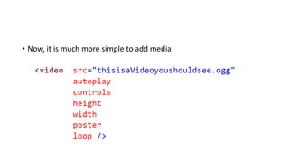 • Now, it is much more simple to add media
 