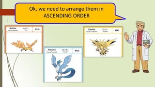 Ok, we need to arrange them in
ASCENDING ORDER
 